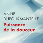 eloge-de-la-douceur-anne-dufourmantelle
