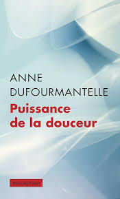 eloge-de-la-douceur-anne-dufourmantelle